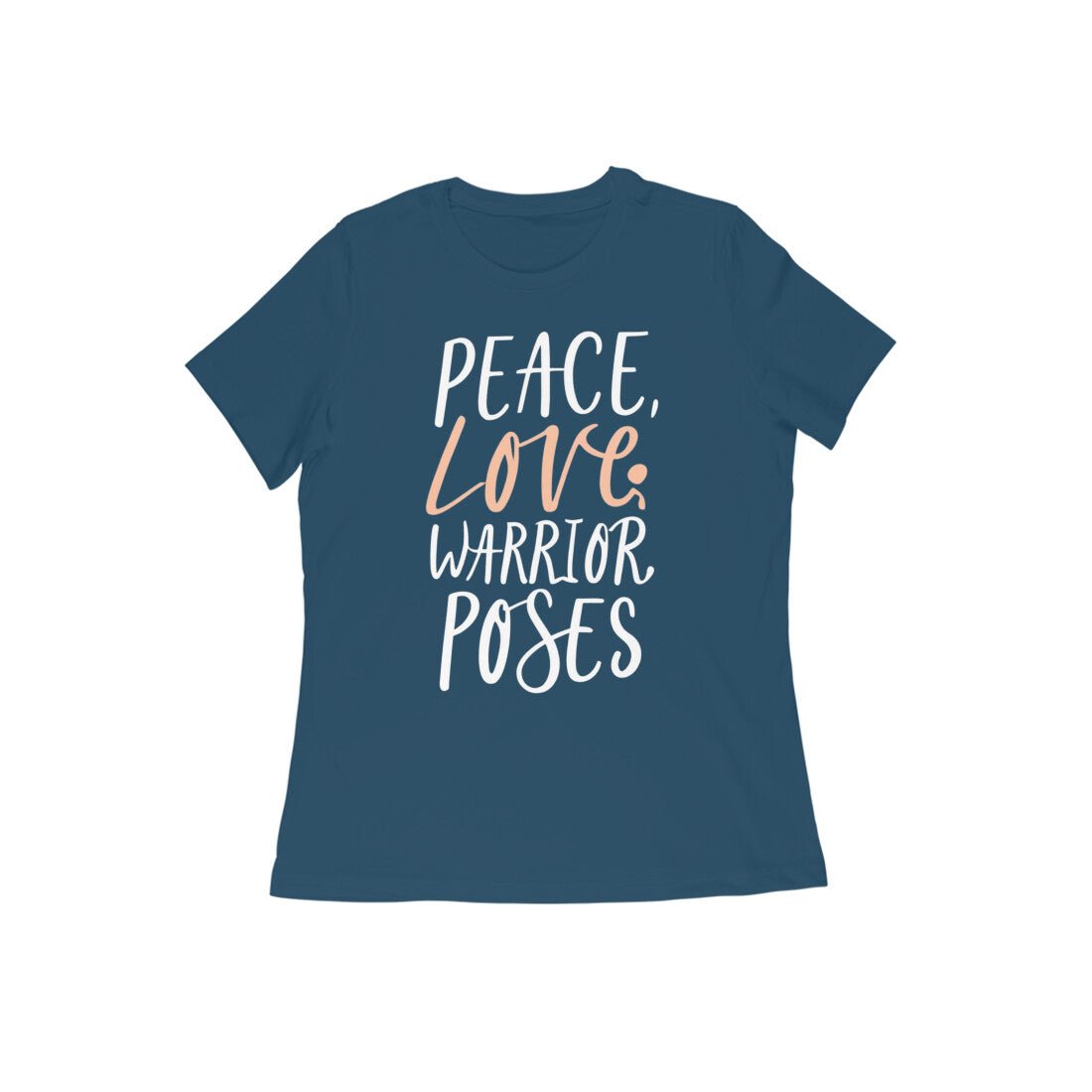 Peace Love, Warrior Poses, Cool Women's Yoga T-shirt - Vibe TownPeace Love, Warrior Poses, Cool Women's Yoga T-shirt