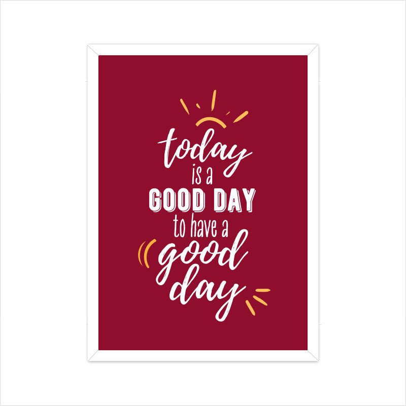 Today is A Good Day - Poster - Vibe TownToday is A Good Day - Poster