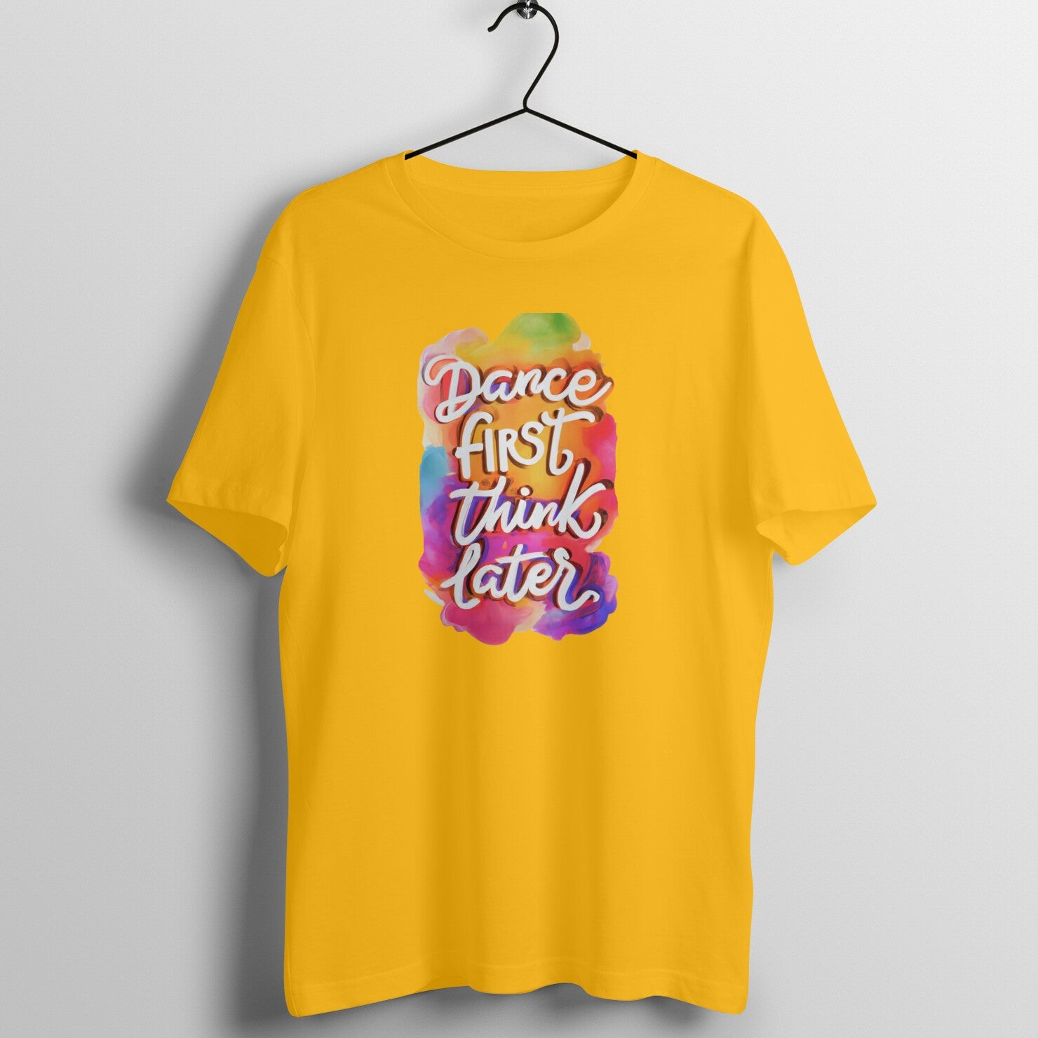 Dance First, Think Later, Unisex Cool Dance T-Shirt - Vibe TownDance First, Think Later, Unisex Cool Dance T-Shirt