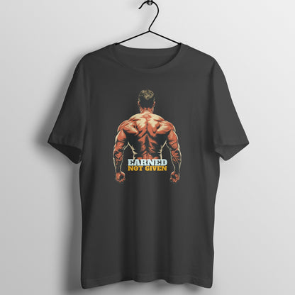 Earned Not GivenCool Gym Half Sleeves T-Shirt. - Vibe TownEarned Not GivenCool Gym Half Sleeves T-Shirt.
