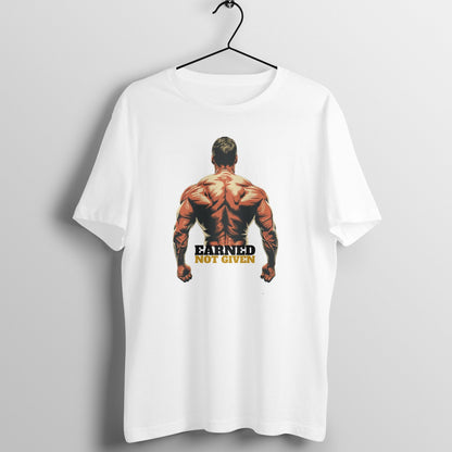 Earned Not GivenCool Gym Half Sleeves T-Shirt. - Vibe TownEarned Not GivenCool Gym Half Sleeves T-Shirt.