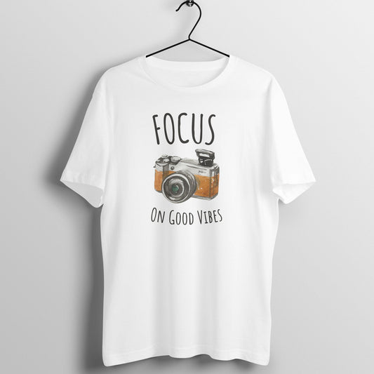Focus on Good Vibes, Unisex Cool Photographer T-Shirt - Vibe TownFocus on Good Vibes, Unisex Cool Photographer T-Shirt