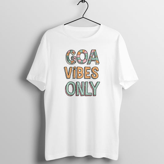 Goa Vibes Only - Cool Unisex Travel T-shirt Half Sleeves - Vibe TownGoa Vibes Only - Cool Unisex Travel T-shirt Half Sleeves