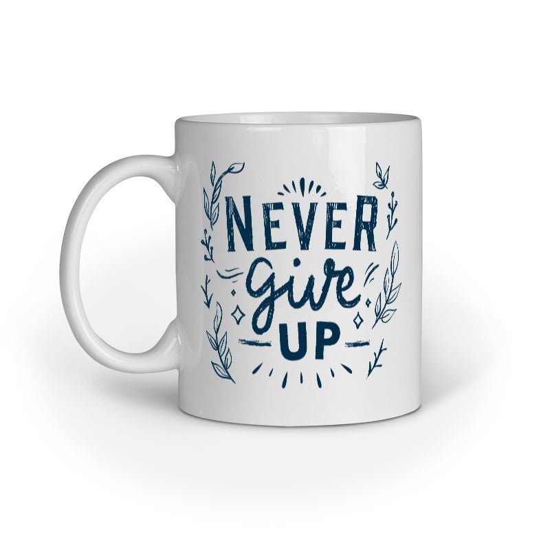 Never Give Up, Blue - Ceramic Mug - Vibe TownNever Give Up, Blue - Ceramic Mug
