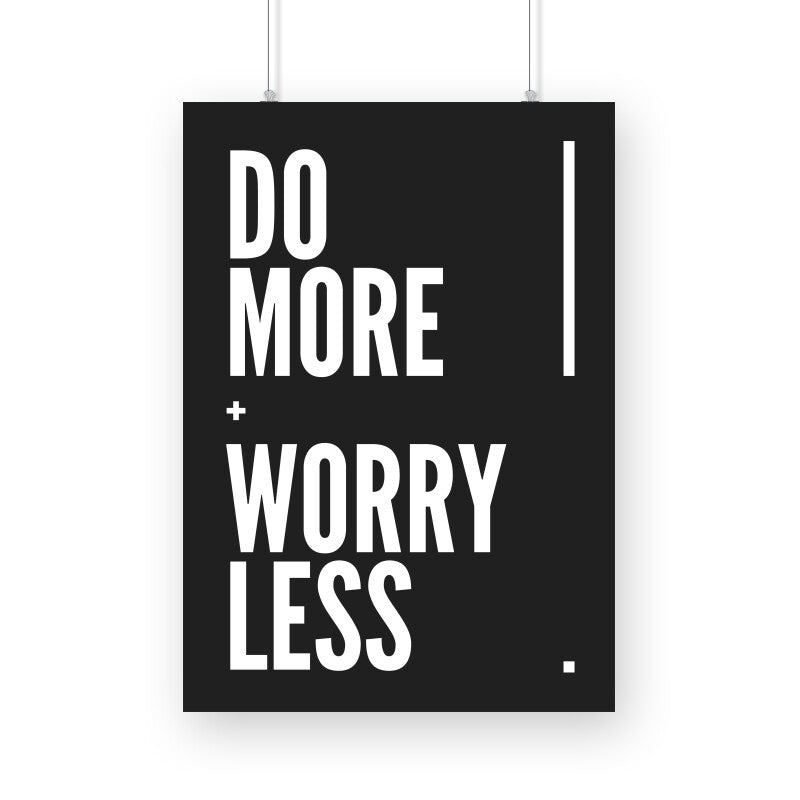 Do More, Worry Less - Poster - Vibe TownDo More, Worry Less - Poster