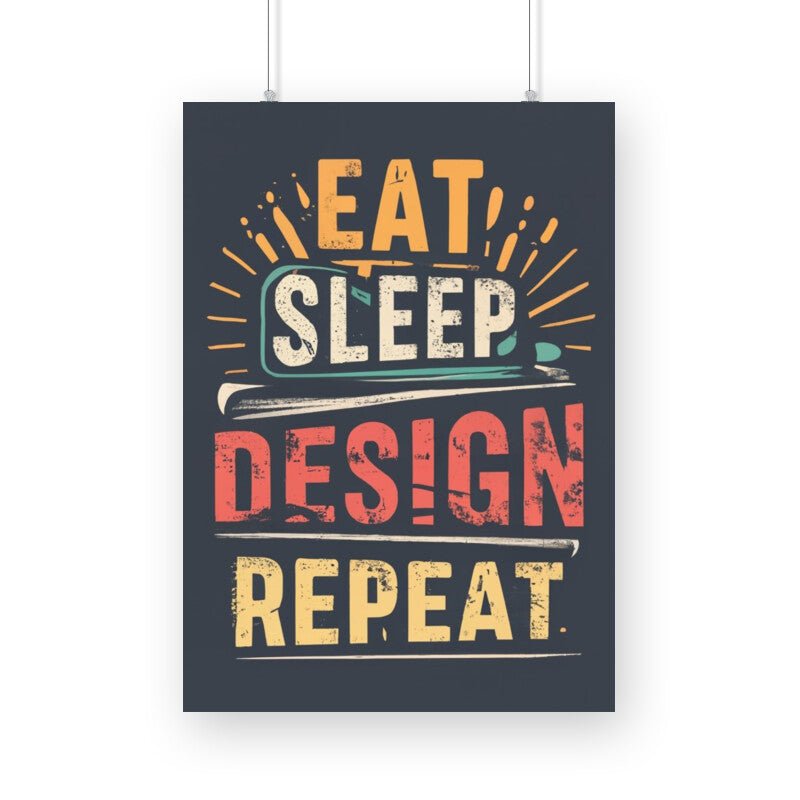 Eat Sleep Design Repeat - Poster - Vibe TownEat Sleep Design Repeat - Poster