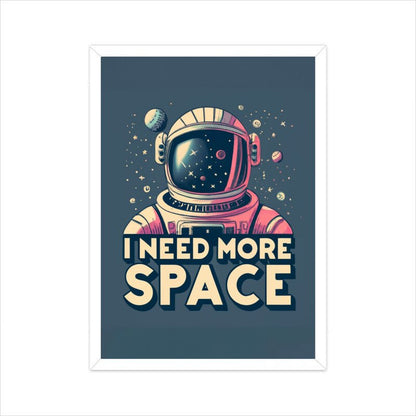 I Need More Space - Poster - Vibe TownI Need More Space - Poster