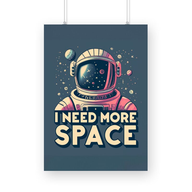 I Need More Space - Poster - Vibe TownI Need More Space - Poster