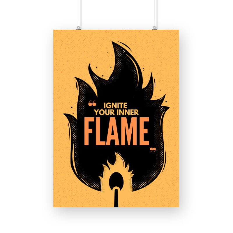 Ignite Your Inner Flame - Poster - Vibe TownIgnite Your Inner Flame - Poster