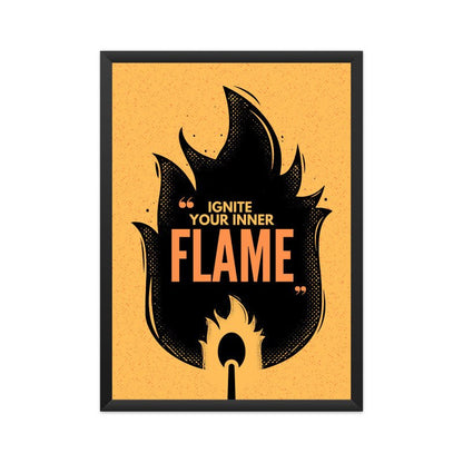 Ignite Your Inner Flame - Poster - Vibe TownIgnite Your Inner Flame - Poster