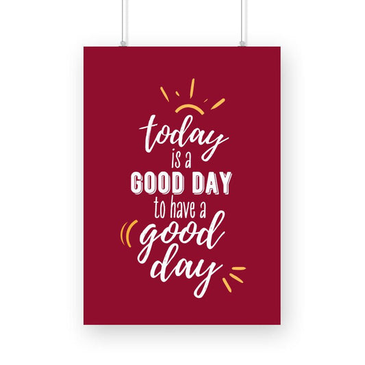 Today is A Good Day - Poster - Vibe TownToday is A Good Day - Poster