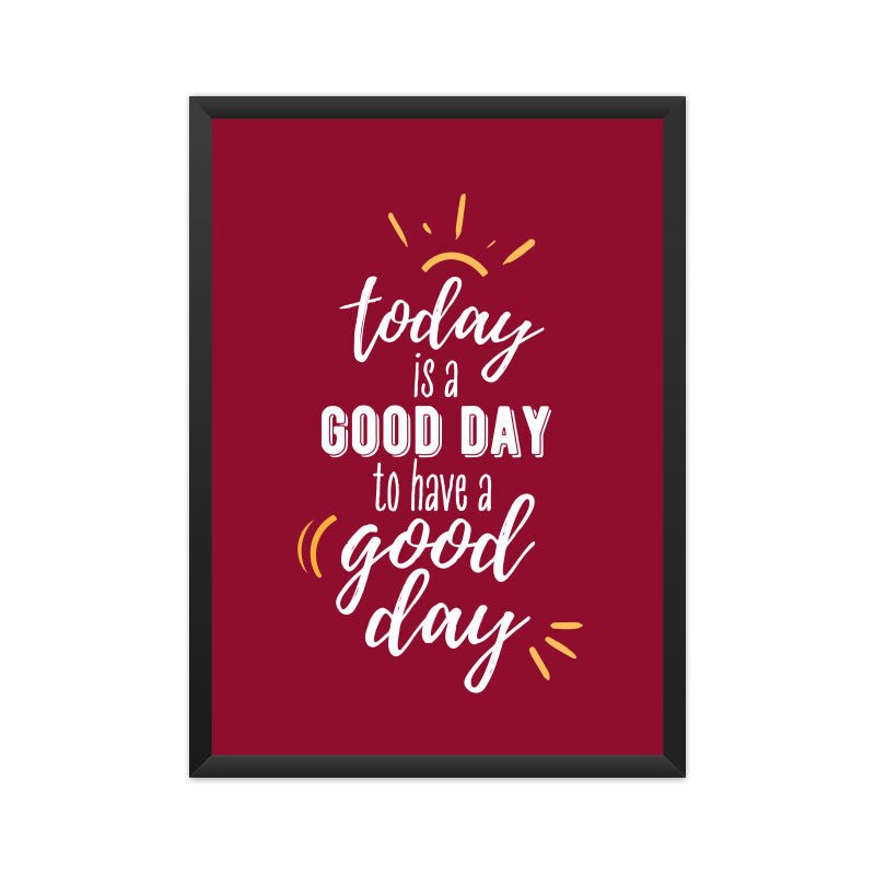 Today is A Good Day - Poster - Vibe TownToday is A Good Day - Poster