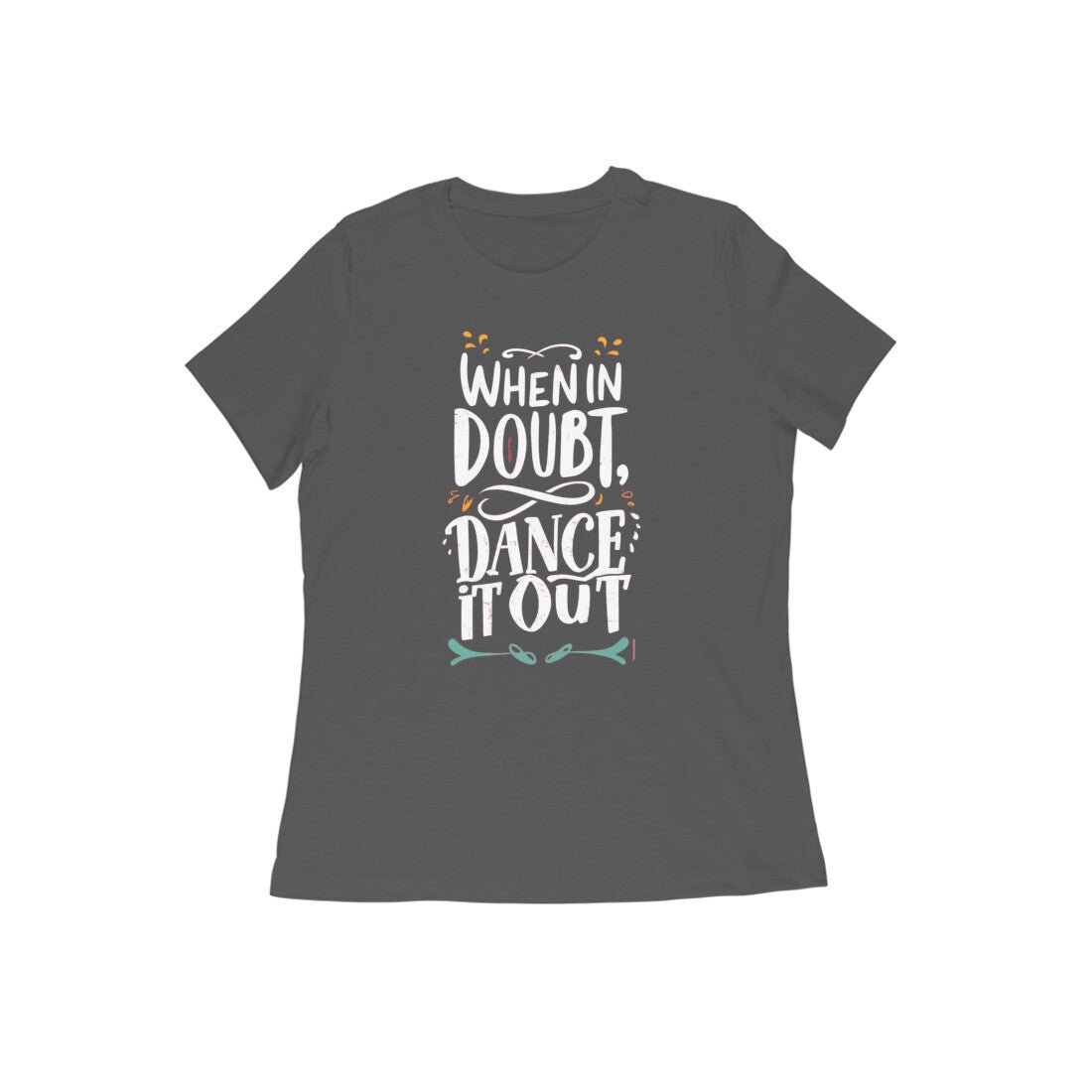 When in Doubt Dance it Out, Women's Cool Dance T-Shirt - Vibe TownWhen in Doubt Dance it Out, Women's Cool Dance T-Shirt