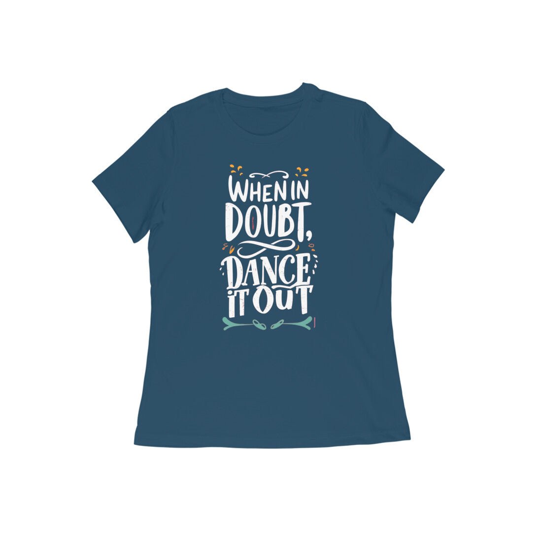 When in Doubt Dance it Out, Women's Cool Dance T-Shirt - Vibe TownWhen in Doubt Dance it Out, Women's Cool Dance T-Shirt